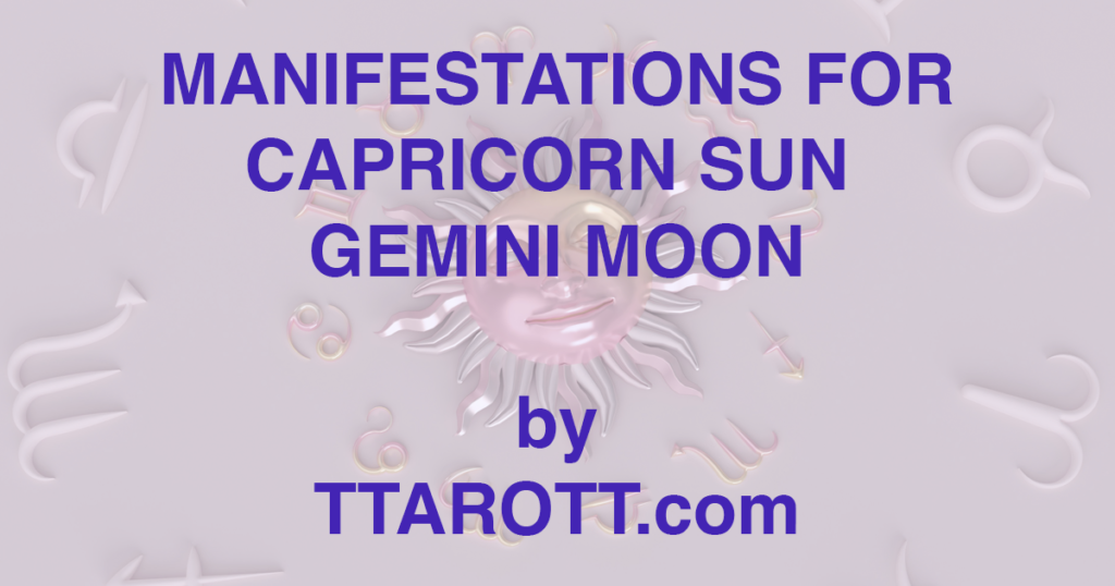 10-capricorn-sun-3-gemini-moon-manifestations