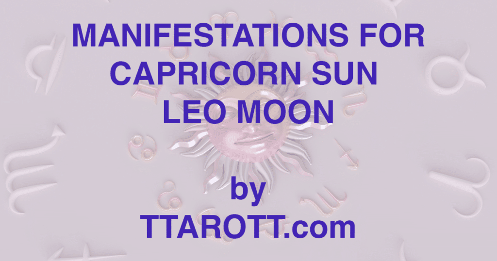 10-capricorn-sun-5-leo-moon-manifestations