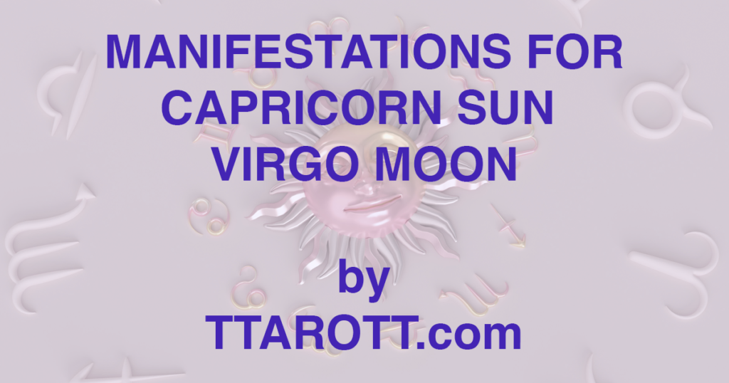 10-capricorn-sun-6-virgo-moon-manifestations