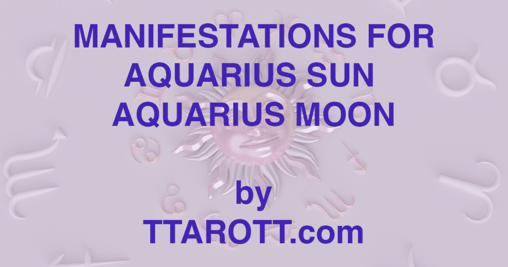 11-aquarius-sun-11-aquarius-moon-manifestations