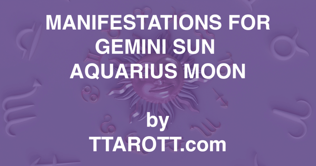 3-gemini-sun-11-aquarius-moon-manifestations