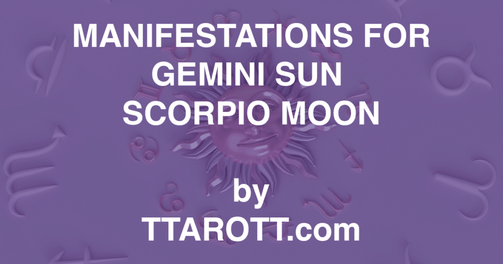 3-gemini-sun-8-scorpio-moon-manifestations